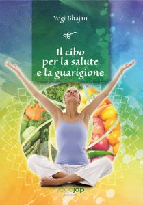 Yoga Jap Edizioni - Il cibo per la salute e la guarigione