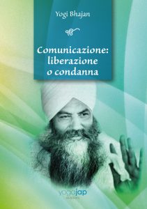 Yoga Jap Edizioni - Comunicazione: liberazione o condanna